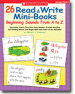 26 Read and Write Mini-Books: Beginning Sounds From A to Z