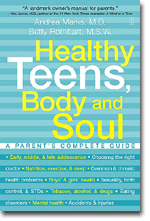 Healthy Teens, Body and Soul A Parents Complete Guide