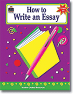 How to Write an Essay, Grades 6-8