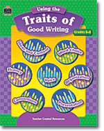 Using the Traits of Good Writing, Grades 6-8