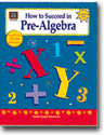 How to Succeed in Pre-Algebra, Grades 5-8