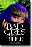 Bad Girls of the Bible - And What We Can Learn from Them