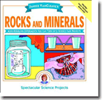 Janice VanCleaves Rocks and Minerals: Mind-Boggling Experiments You Can Turn Into Science Fair Projects