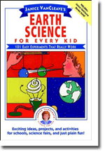 Janice VanCleaves Earth Science for Every Kid: 101 Easy Experiments that Really Work