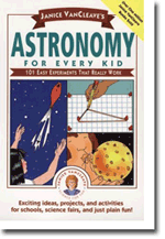 Janice VanCleaves Astronomy for Every Kid: 101 Easy Experiments that Really Work