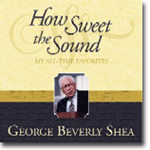 How Sweet The Sound - My All Time Favorites - George Beverly Shea