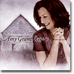 Legacy ... Hymns and Faith - Amy Grant