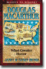 Douglas MacArthur: What Greater Honor