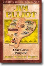 Jim Elliott: One Great Purpose