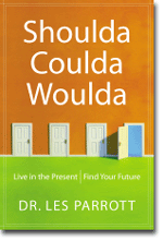 Shoulda, Coulda, Woulda Live in the Present, Find Your Future