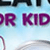 Case for a Creator for Kids, Updated and Expanded