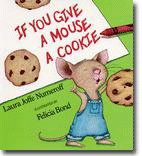 If You Give a Mouse a Cookie