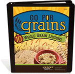 Go For Grains: 10 Whole Grain Lessons