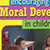Encouraging Moral Development in Children  DVD