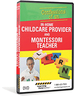 Confessions of an In-Home Childcare Provider and Montessori Teacher DVD