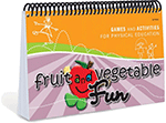 Fruit and Vegetable Fun Book: 20 Games and Activities for PE