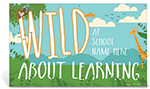 Custom Vinyl Banner: Wild About Learning